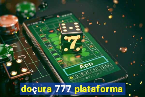 doçura 777 plataforma